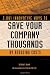 2,001 Innovative Ways to Save Your Company Thousands by Reducing Costs: A Complete Guide to Creative Cost Cutting And Boosting Profits 2,001 Innovative Ways to Save Your Company Thousands by Reducing Costs: A Complete Guide to Creative Cost Cutting And Boosting Profits