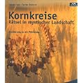 Kornkreise - R�tsel in mystischer Landschaft. Ann�herung an ein Ph�nomen