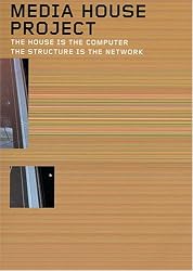 Media House Project: The House Is The Computer The Structure The Network