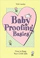 Baby Proofing Basics 2 Ed: How To Keep Your Child Safe
