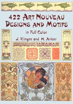 422 Art Nouveau Designs and Motifs in Full Color   [422 ART NOUVEAU DESIGNS & MOTI] [Paperback]