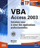 VBA Access 2003 : Entraînez-vous à créer des applications professionnelles