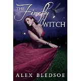 The Firefly Witch (Witch Tales) ~ Alex Bledsoe