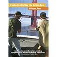 Hooked on Fishing the Golden Gate - Volume Four by 