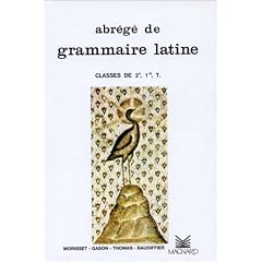 Abr�g� de grammaire latine 2de, 1re et terminale