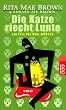 Die Katze riecht Lunte: Ein Fall f�r Mrs. Murphy