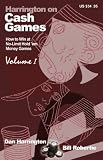 How to Play No-Limit Hold 'em Cash Games (Harrington on Cash Games, Vol. 1)
