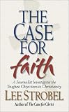 The Case for Faith: A Journalist Investigates the Toughest Objections to Christianity