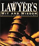 The New Lawyer s Wit And Wisdom: Quotations On The Legal Profession, In Brief
