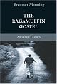 The Ragamuffin Gospel: Good News for the Bedraggled, Beat-Up, and Burnt Out