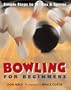 Bowling For Beginners: Simple Steps to Strikes & Spares