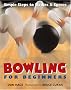 Bowling for Beginners: Simple Steps to Strikes and Spares