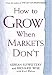 How to Grow When Markets Don't