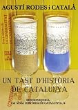UN TAST D'HISTÒRIA DE CATALUNYA (Spanish Edition)