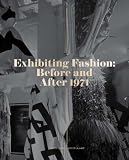 Exhibiting Fashion: Before and After 1971