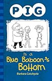 Pig is a blue baboon's bottom