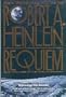 Requiem: New Collected Works by Robert A. Heinlein and Tributes to the Grand Master