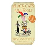 black cats  april fools origins of old wives tales and superstitions in our daily lives