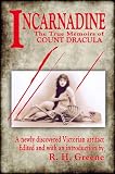 Incarnadine: The True Memoirs of Count Dracula: Volume One