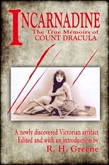 Incarnadine: The True Memoirs of Count Dracula: Volume One