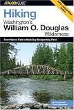 Hiking Washington's William O. Douglas Wilderness: From Nature Trails to Multi-Day Backpacking Treks (Regional Hiking Series)