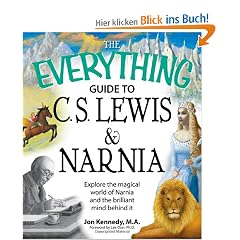 The Everything Guide to C. S. Lewis & Narnia: Explore the Magical World of Narnia and the Brilliant Mind Behind It (Everything (Language & Writing))
