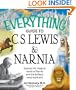 Everything Guide to C.S. Lewis & Narnia Book: Explore the magical world of Narnia and the brilliant mind behind it (Everything (Language & Writing))