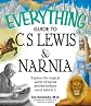 Everything Guide to C.S. Lewis & Narnia Book: Explore the Magical World of Narnia and the Brilliant Mind Behind It (Everything Series)