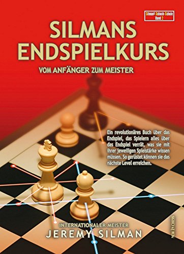 Silmans Endspielkurs: Vom Anfänger zum Meister (German Edition)