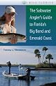 The Saltwater Angler's Guide to Florida's Big Bend and Emerald Coast (Wild Florida)