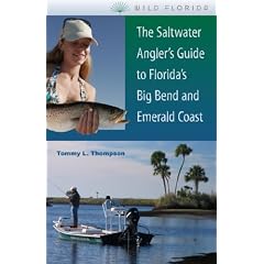 The Saltwater Angler's Guide to Florida's Big Bend and Emerald Coast (Wild Florida): Tommy L. Thompson