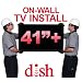Premium On-Wall TV Install for TVs 41-inches or Larger by Dish