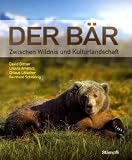 Der B�r: Zwischen Wildnis und Kulturlandschaft - David Bittner