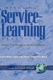 Improving Service-learning Practice: Research on Models to Enhance Impacts (Advances in Service-Learning.)
