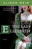 The Lady Elizabeth: A Novel