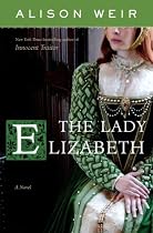 The Lady Elizabeth: A Novel