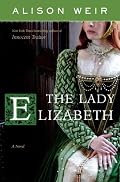 The Lady Elizabeth: A Novel