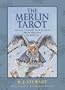 The Merlin Tarot: Images, Insights and Wisdom from the Age of Merlin