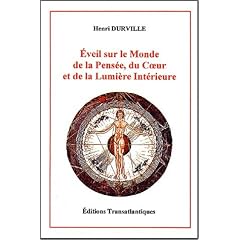 Eveil sur le monde de la pensee du coeur et de la lumiere int�rieure