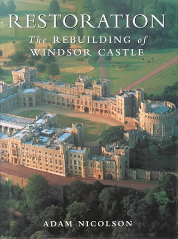 Restoration: Rebuilding of Windsor Castle (The Royal Collection)