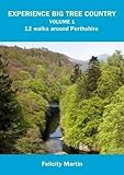 Experience big tree country : 12 walks around Perthshire. Vol. 1