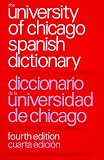 The University of Chicago Spanish dictionary: A new concise Spanish-English and English-Spanish dictionary of words and phrases basic to the written and ... baÌsicas de ambos idiomas (Pocket book)