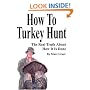 How To Turkey Hunt: The Real Truth About How It Is Done
