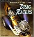 Vintage and Historic Drag Racers (Enthusiast Color)