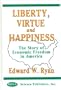 Liberty, Virtue, and Happiness: The Story of Economic Freedom in America
