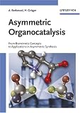 Asymmetric Organocatalysis: From Biomimetic Concepts to Applications in Asymmetric Synthesis