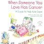 When Someone You Love Has Cancer: A Guide to Help Kids Cope (Elf-Help Books for Kids)