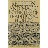 Religion and Magic in the Life of Traditional Peoples