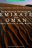 Vereinigte Arabische Emirate und Oman - Zwei Perlen in der W&uuml;ste - Walter M. Weiss, Kurt-Michael Westermann