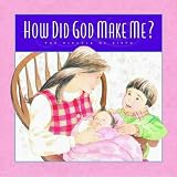 Books : How Did God Make Me?: The Miracle of Birth (Gold 'n' Honey Books)